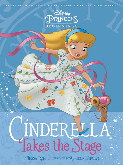 Title details for Cinderella Takes the Stage by Disney Books - Wait list